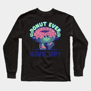 Donut Ever Give Up Donut Resist Donut Judge Cute Donut Economics Long Sleeve T-Shirt